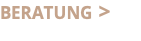 BERATUNG >
