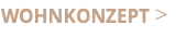 WOHNKONZEPT >